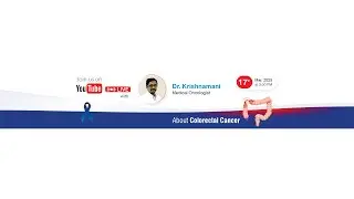 Colorectal Cancer by Dr. Krishnamani on 17th March at 3 PM