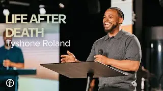Life After Death | Tyshone Roland