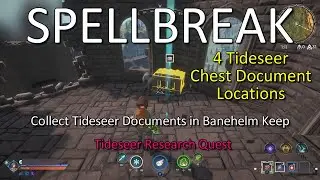 Spellbreak, Collect Tideseer Documents in Banehelm Keep, Tideseer Research Quest, 4 Chest Locations