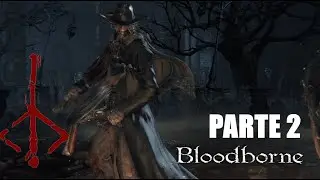 BLOODBORNE EM 2K60FPS PART 2 (SHADPS4) matando o Padre Gascoigne.