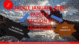HOW TO APPROACH JANUARY 2024 PAST PAPER SECTION B (POETRY)