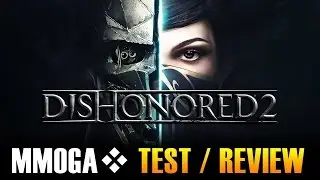 Dishonored 2 - MMOGA Test / Review