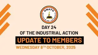 DAY 24 OF THE UNATU INDUSTRIAL ACTION