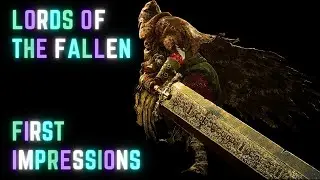 Lords of the Fallen - First Impressions