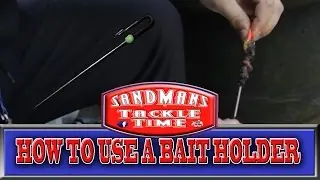 Sandmans Tackle Time how to use a sandmans bait holder