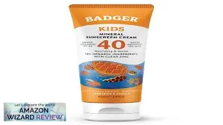 Badger Kids Sunscreen Cream SPF 40 Organic Mineral Sunscreen Kids Face Review