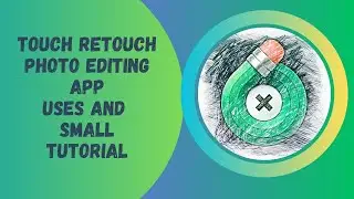 TOUCH RETOUCH APP | USES AND SMALL TUTORIAL