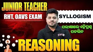 Junior Teacher, RHT, OAVS 2025 | Reasoning Class | SYLLOGISM