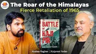 The Roar of The Himalayas: Fierce Retaliation of 1965 | Indo-Pak War | Kulpreet Yadav | #SangamTalks