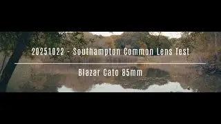 20251022 - Southampton Common Lens Testing