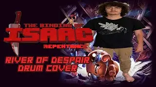 Binding of Isaac - River of Despair - Drum Cover