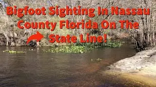 Bigfoot Sighting In Nassau County Florida On The Ga/Fl State Line! Bigfoot With Lisa