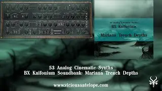 BX Knifonium Presets | Vicious Antelope - Mariana Trench Depths | Dark Cinematic Synths