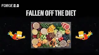 Fallen off the Diet? Watch this || 2018 Archives || Forge 2.0
