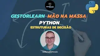 Estruturas de decisão | Gestorlearn Mão na Massa - Python #005