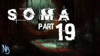 SOMA Walkthrough Part 19 No Commentary