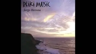 Jorge Herrera - Reiki Music - Healing Music