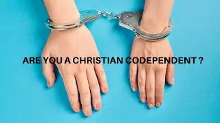 Are You a Christian Codependent?