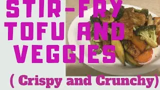 How To Cook Stir-fry Tofu and Veggies ( My Version )