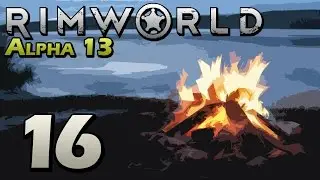 Let's Play RimWorld Alpha 13 - Episode 16 - Blighted [Rimworld Alpha 13 Gameplay]