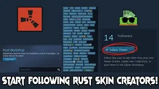 Start following Rust skin creators on Steam Workshop!