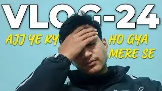 Why i m in guilt today 😥 /DON'T miss it/ VLOG-24