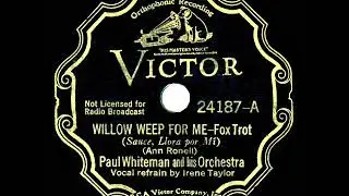1932 HITS ARCHIVE: Willow Weep For Me - Paul Whiteman (Irene Taylor, vocal)
