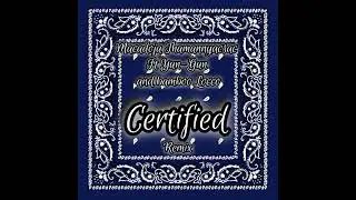 Certified Remix ft Yun-Gun and Bamboo Locco