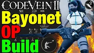 This OP Bayonet Build is BROKEN in Code Vein 2