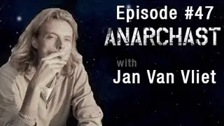 Anarchast Ep. 47 with Jan van Vliet