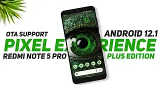 OTA Support On Pixel Experience Plus - Android 12.1 - Redmi Note 5 Pro - New Game Mode & More