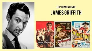 James Griffith Top 10 Movies of James Griffith| Best 10 Movies of James Griffith