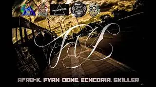 FLY / Afro k - Fyah Bone -  Echcoria - Skiller (laFaMa)