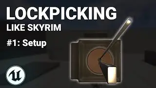 Lockpicking Tutorial Part 1 - Unreal Engine 5.4+