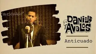 DANIEL AVALOS - ANTICUADO