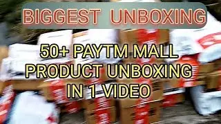 50+ Paytm Mall Product Unboxing In 1 Video || Biggest Unboxing