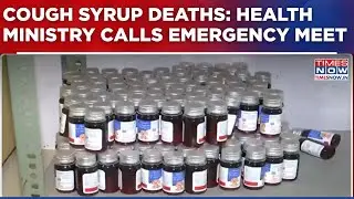 Health Ministry Calls Emergency Meet After Cough Syrup Deaths Rock Several States | English News