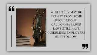 The Impact of California Labor Law on Exempt Employees Work Hours