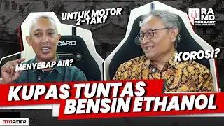 Efek Bensin Ethanol Untuk Motor - Ini Penjelasan Ahli Motor Bakar | Otorider RAMO Podcast