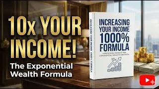 Increasing Your Income 1000% Formula | Full Audiobook