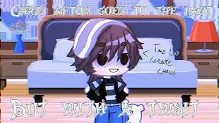 Chris Afton goes to the past but with a twist|GC|FNaF|