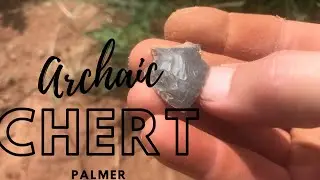 Arrowhead hunting Western North Carolina #33~ Archaic Chert Palmer 8/30/20