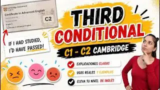 Third conditional imprescindibles para C1 & C2 (CAMBRIDGE)