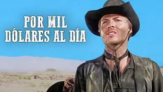 Por mil dólares al día | Acción | Película del Oeste | Vaqueros | Español | Película gratis