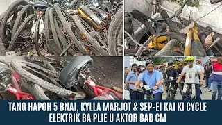 TANG HAPOH 5 BNAI, KYLLA MARJOT & SEP-EI KAI KI CYCLE ELEKTRIK BA PLIE U AKTOR BAD CM