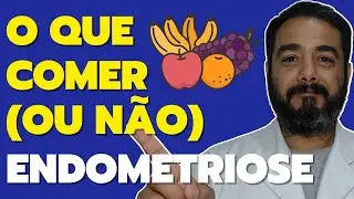 O que comer (e o que evitar) se você tem endometriose. Entenda tudo neste vídeo - Dr. Victor Proença