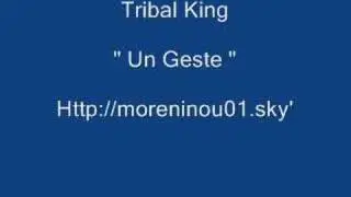 Tribal King - Un Geste