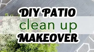 Patio Clean Up Makeover - Before & After