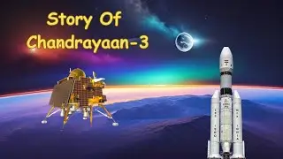 Mission Chandrayaan-3 Story | India makes History | ISRO Success | Lunar Soft Landing