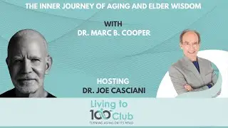 The Inner Journey of Aging and Elder Wisdom with Dr. Marc B. Cooper